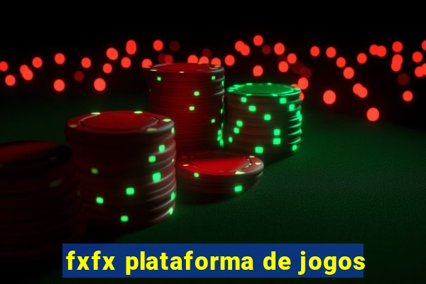 fxfx plataforma de jogos